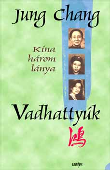 Chang, Jung: Vadhattyúk - Kína három lánya antikvár