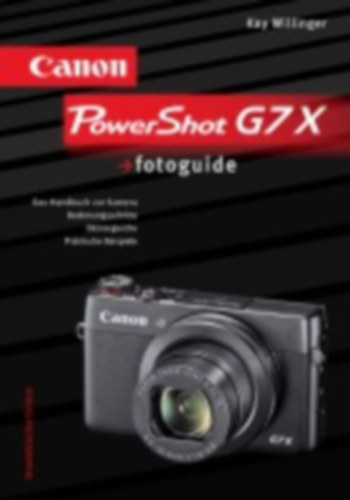 Willinger, Kay: Canon PowerShot G7 X fotoguide idegen