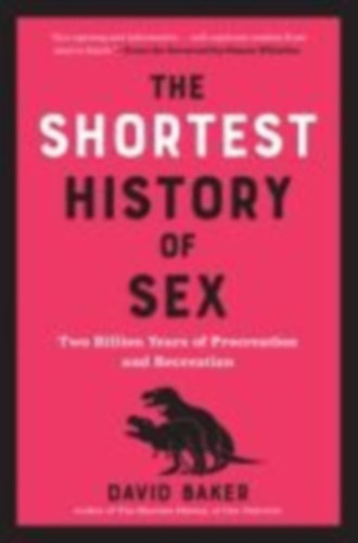 Baker, David: The Shortest History of Sex idegen