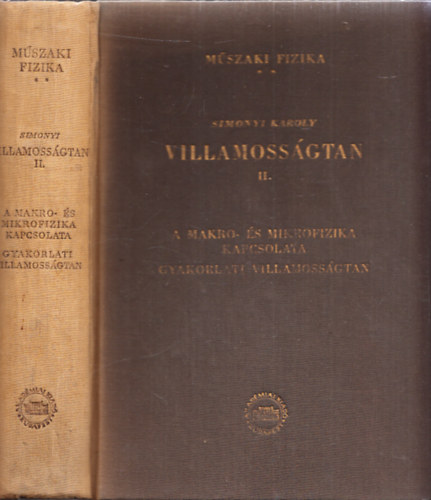 Simonyi Károly: Villamosságtan II. - A makro- és mikrofizika kapcsolata, gyakorlati villamosságtan (Műszaki fizika 2.) antikvár