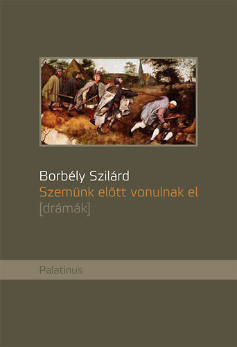 Borbély Szilárd: Szemünk előtt vonulnak el antikvár