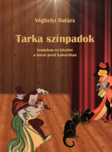 Véghelyi Balázs: Tarka színpadok könyv