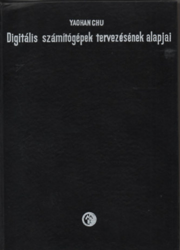 Yaohan Chu: Digitális számítógépek tervezésének alapjai antikvár