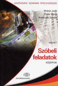 Molnár-Pintér-Polakovits: Német szóbeli feladatok - Középfok - Gazdasági szakmai nyelvvizsgák antikvár