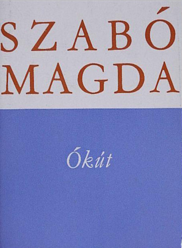 Szabó Magda: Ókút //Szabó Magda művei// antikvár
