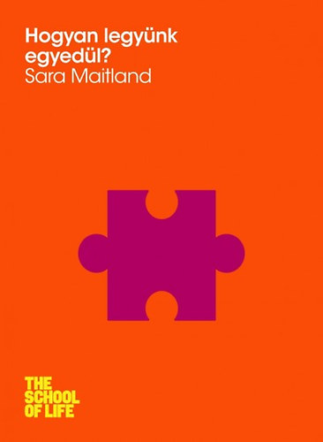 Sara Maitland: Hogyan legyünk egyedül? antikvár