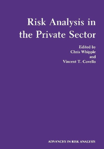 Covello, Vincent T. - Whipple, Chris: Risk Analysis in the Private Sector idegen