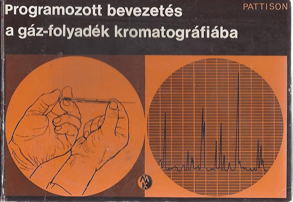J. B. Pattison: Programozott bevezetés a gáz-folyadék kromatográfiába antikvár