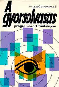 Dr. Dezső Zsigmondné: A gyorsolvasás programozott tankönyve antikvár