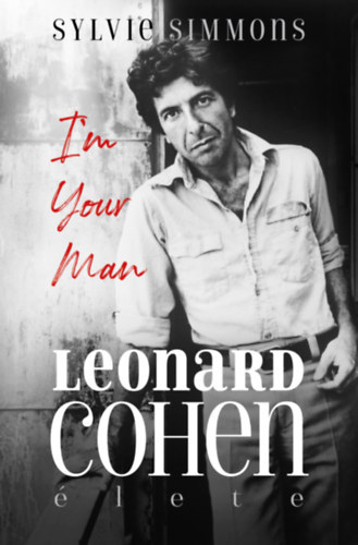 Simmons, Sylvie: I'm Your Man - Leonard Cohen élete antikvár