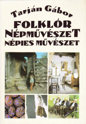 Tarján Gábor: Folklór, népművészet, népies művészet antikvár