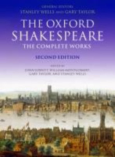 Shakespeare, William: The Oxford Shakespeare. The Complete Works idegen