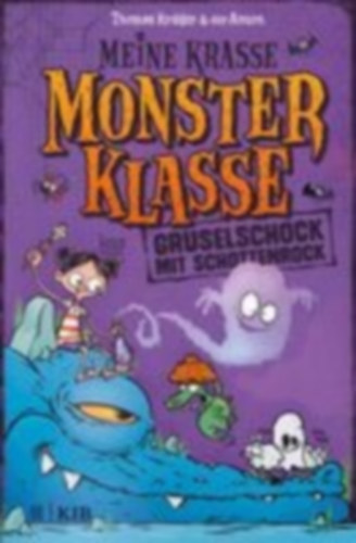 Krüger, Thomas: Meine krasse Monsterklasse - Gruselschock mit Schottenrock idegen