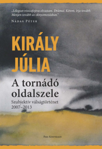 Király Júlia: A tornádó oldalszele antikvár