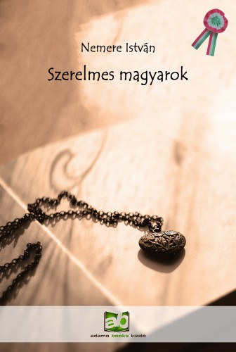 Szerelmes magyarok - Történelmi visszatekintő – Nemere István