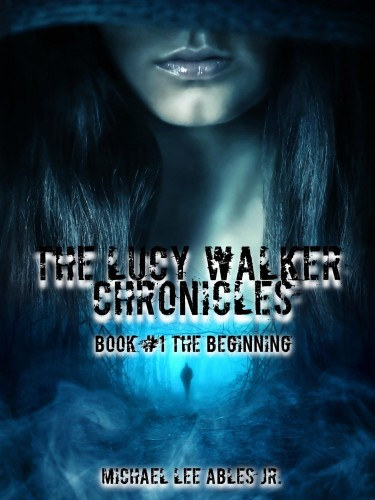 Michael Lee Ables Jr.: The Lucy Walker Chronicles Book 1 e-Könyv