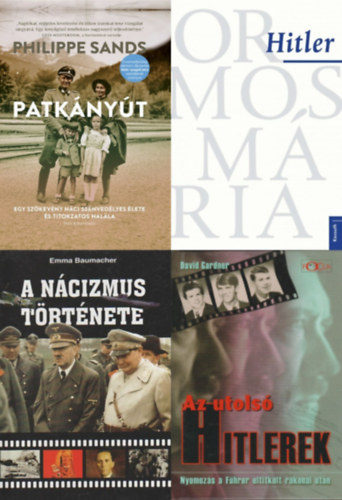 Philippe Sands, Ormos Mária, David Gardner, Emma Baumacher: 4 db könyv a nácikról: Patkányút - Egy szökevény náci szenvedélyes élete és titokzatos halála + Hitler + Az ​utolsó Hitlerek - Nyomozás a Führer eltitkolt rokonai után + A ​nácizmus története könyv