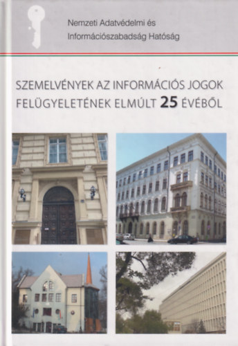 Nemzeti Adatvédelmi és Információszabadság Hatóság: Szemelvények az információs jogok felügyeletének elmúlt 25 évéből antikvár