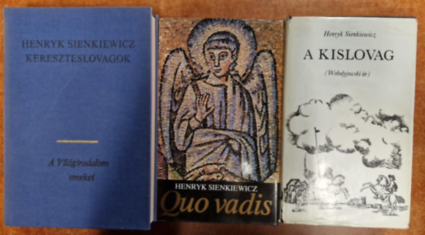 Sienkiewicz Henryk: 3db Henryk Sienkiewicz regény: Quo Vadis + A kislovag+Kereszteslovagok I-II idegen