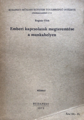 Bognár Elek: Emberi kapcsolatok megteremtése a munkahelyen antikvár