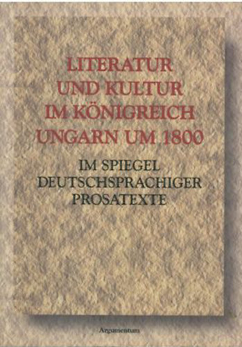Balogh F. András; Tarnói László (szerk.): Literatur und Kultur im königreich Ungarn um 1800 antikvár