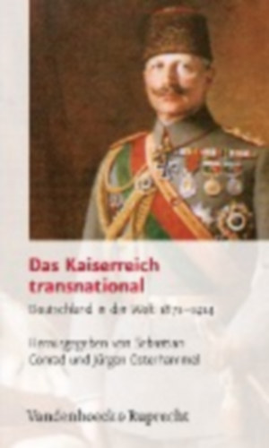 Conrad, Sebastian - Osterhammel, Jürgen: Das Kaiserreich transnational idegen