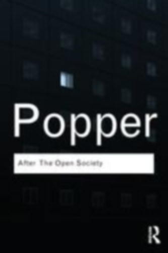 Popper, Karl: After The Open Society idegen