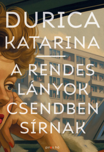 Durica Katarina: A rendes lányok csendben sírnak könyv