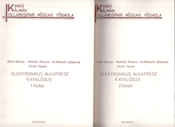 Baka-Molnár-dr. Némethné-Zsom: Elektronikus alkatrész katalógus 1-2. kötet antikvár