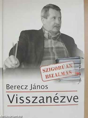SZERZŐ Berecz János: Visszanézve - MÉGIS VÁLLALTAM - antikvár