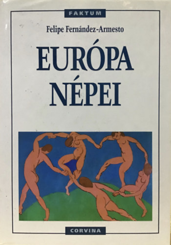 Felipe Fernández Armesto: Európa népei antikvár