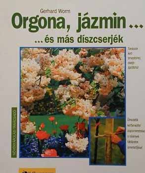 Gerhard Worm: Orgona, jázmin...és más díszcserjék antikvár