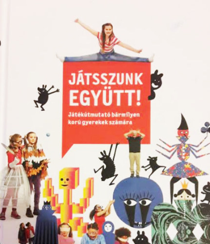 Játsszunk együtt! Játékútmutató bármilyen korú gyerekek számára antikvár