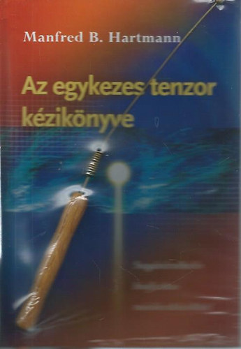 Manfred B. Hartmann: Az egykezes tenzor kézikönyve - Sugárérzékelés biofizikai mérőeszközökkel antikvár