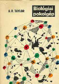 G. R. Taylor: Biológiai pokolgép antikvár