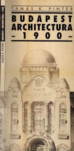Tamás K. Pintér: Budapest Architectura 1900 antikvár