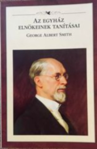 Az egyház elnökeinek tanításai - George Albert Smith antikvár