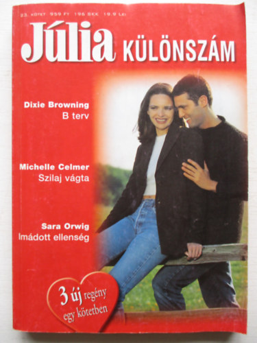 Dixie Browning, Michelle Celmer, Sara Orwig: B terv + Szilaj vágta + Imádott ellenség - Júlia különszám 23. antikvár