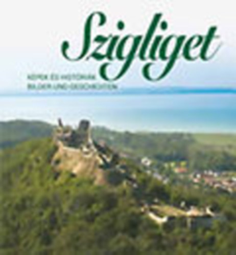 Ludwig Emil: Szigliget- Képek és históriák (magyar-német) könyv