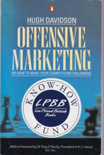 Hugh Davidson: Offensive Marketing or How to Make your Competitors Followers antikvár