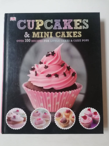 Cupcakes & Mini cakes - over 100 recipes for little cakes & cake pops antikvár
