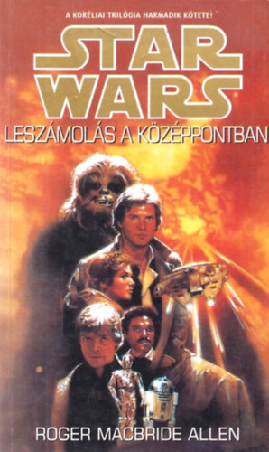 Roger MacBride Allen: Star Wars - Leszámolás a középpontban antikvár