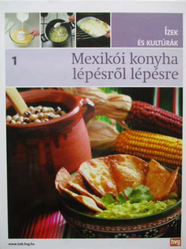 Campos Jimenez Mária: Mexikói konyha lépésről lépésre (Ízek és kultúrák 1.) antikvár