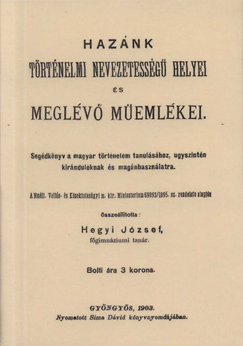 Hazánk történelmi nevezetességű helyei és meglévő műemlékei könyv