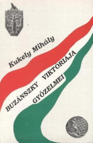 Kukely Mihály: Buzánszky Viktóriája győzelmei antikvár