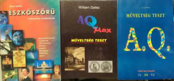 William Gatez, Kara Emília: 3 db mű: Észköszörű - Tudáspróba mindenkinek+ A.Q. - Műveltségi teszt+ AQ max - Műveltségi teszt antikvár