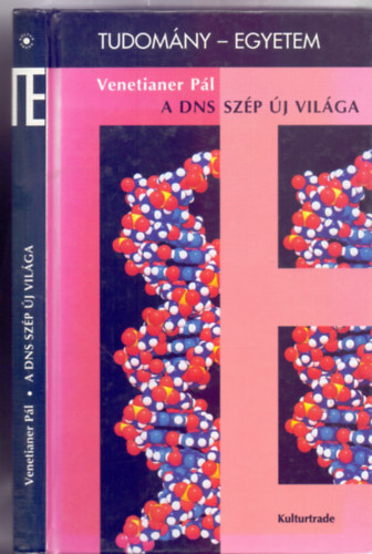 Venetianer Pál: A DNS szép új világa - A tudomány második bűnbeesése (Tudomány - Egyetem) antikvár