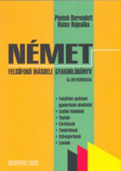 Hatos Hajnalka, Péntek Bernadett: Német felsőfokú írásbeli gyakorlókönyv - Új helyesírással antikvár