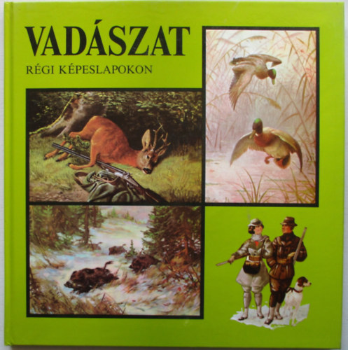 Tomai Éva-Zoltán János: Vadászat régi képeslapokon antikvár