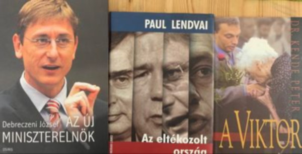 Debreczeni József, Paul Lendvai, Dr.Kende Péter: Az Orbán-rezsim 2010-20??, A Viktor, Az Új Miniszterelnök (3 mű) könyv
